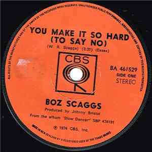 Boz Scaggs - You Make It So Hard (To Say No) download mp3