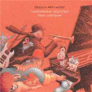 Charlemagne Palestine + Rhys Chatham - Youuu + Mee = Weee download mp3