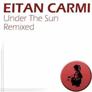 Eitan Carmi - Under The Sun Remixed mp3 download
