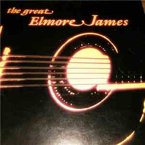 Elmore James - The Great Elmore James download mp3
