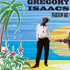 Gregory Isaacs - Pardon Me! download mp3