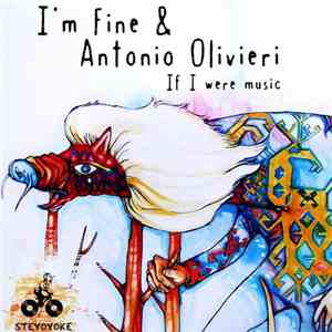 I'm Fine & Antonio Olivieri - If I Were Music download mp3
