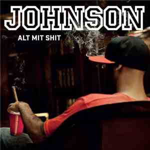 Johnson  - Alt Mit Shit... download mp3
