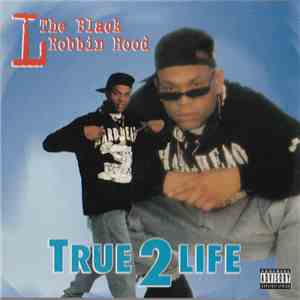 L The Black Robbin Hood - True 2 Life download mp3