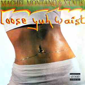 Machel Montano & Xtatik - Loose Yuh Waist download mp3