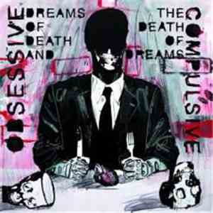 Obsessive Compulsive - Dreams Of Death And The Death Of Dreams mp3 download