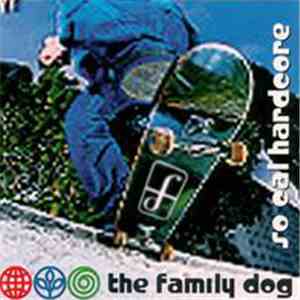 The Family Dog - So Cal Hardcore download mp3