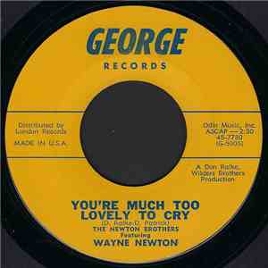 The Newton Brothers Featuring Wayne Newton - You're Much Too Lovely To Cry / I Still Love You download mp3