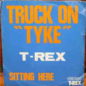 T•Rex - Truck-On (Tyke) / Sitting Here mp3 download