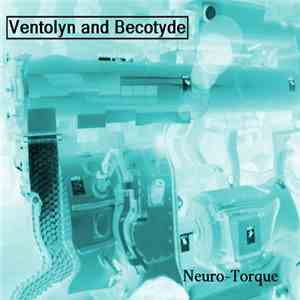 Ventolyn And Becotyde - Neuro-Torque download mp3