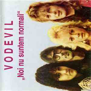 Vodevil  - Noi Nu Suntem Normali download mp3