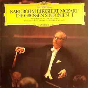Wolfgang Amadeus Mozart - Karl Böhm Dirigiert Mozart Die Grossen Sinfonien I download mp3