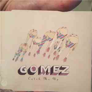 Gomez - Catch Me Up download mp3