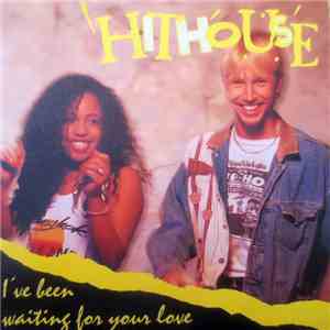 Hithouse - I've Been Waiting For Your Love download mp3