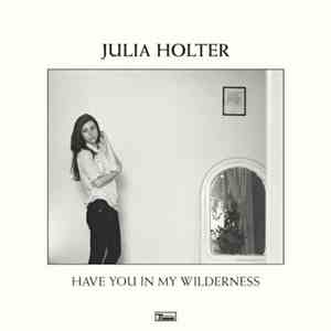 Julia Holter - Have You In My Wilderness download mp3
