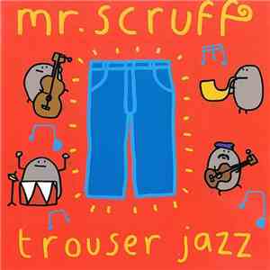 Mr. Scruff - Trouser Jazz download mp3