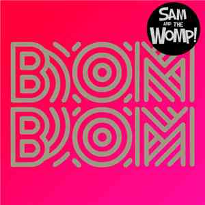 Sam And The Womp! - Bom Bom (Remixes) download mp3