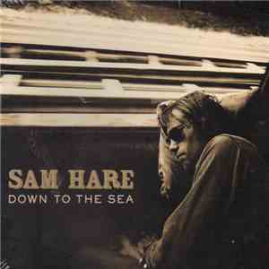 Sam Hare  - Down To The Sea download mp3