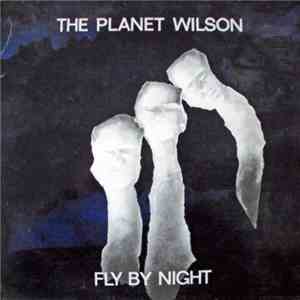 The Planet Wilson - Fly By Night download mp3