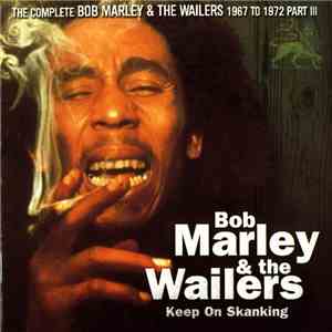 Bob Marley & The Wailers - The Complete Bob Marley & The Wailers 1967 To 1972 Part III download mp3