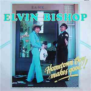 Elvin Bishop - Hometown Boy Makes Good! download mp3