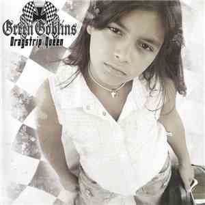 Green Goblins - Dragstrip Queen mp3 download