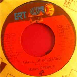 Ishan People - I Shall Be Released download mp3