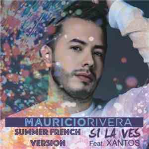 Mauricio Rivera Feat. Xantos  - Si La Ves - Parlez Lui (Summer French Version) mp3 download