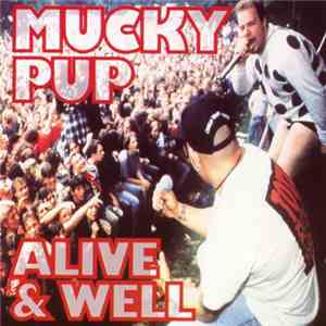 Mucky Pup - Alive & Well download mp3
