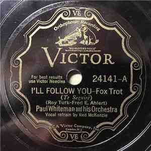 Paul Whiteman And His Orchestra - I'll Follow You / How Deep-Is-The Ocean download mp3