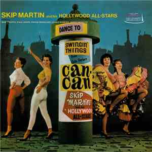Skip Martin And His Hollywood All-Stars - Dance To Swingin' Things From Cole Porter's Can-Can download mp3
