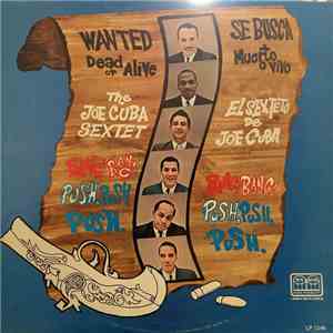 The Joe Cuba Sextet - Wanted Dead Or Alive - Bang! Bang! Push, Push, Push download mp3