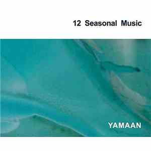 Yamaan - 12 Seasonal Music download mp3