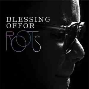 Blessing Offor - Roots download mp3