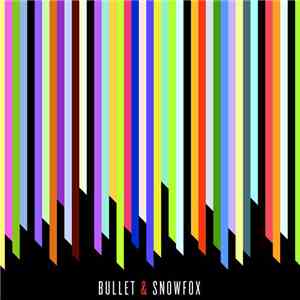 Bullet & Snowfox - Bullet & Snowfox download mp3
