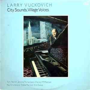 Larry Vuckovich - City Sounds, Village Voices download mp3