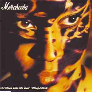 Morcheeba - The Music That We Hear (Moog Island) download mp3