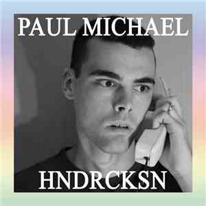 Paul Michael - HNDRCKSN download mp3