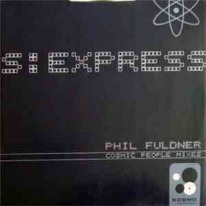 Phil Fuldner - S Express (Cosmic People Mixes) mp3 download