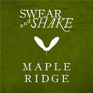 Swear And Shake - Maple Ridge mp3 download
