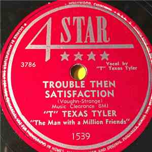 "T" Texas Tyler - Trouble Then Satisfaction / Solitaire download mp3