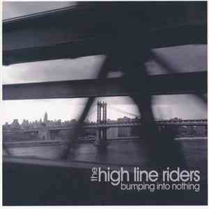 The High Line Riders - Bumping Into Nothing download mp3