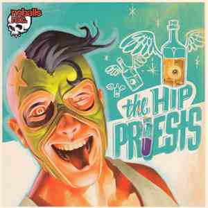 The Hip Priests - Livin', Breathin', Lightnin' download mp3