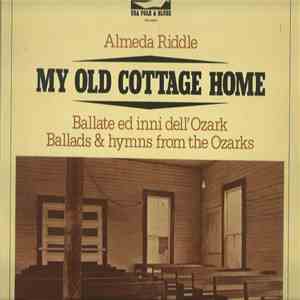 Almeda Riddle - My Old Cottage Home (Ballads & Hymns from the Ozarks) download mp3