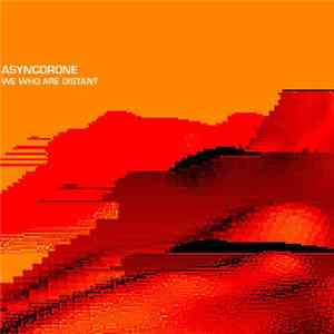 Asyncdrone - We Who Are Distant download mp3