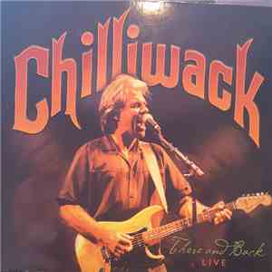 Chilliwack - There and Back Live download mp3
