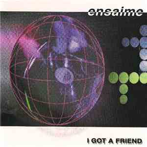 Ensaime - I Got A Friend download mp3