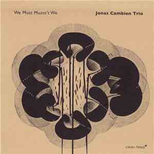Jonas Cambien Trio - We Must Mustn't We download mp3