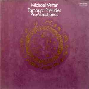 Michael Vetter - Tambura Preludes / Pro-Vocationes download mp3