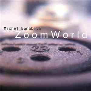 Michel Banabila - ZoomWorld download mp3